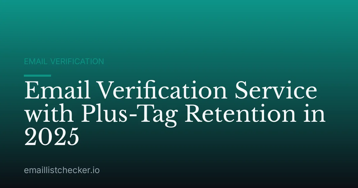 Email Verification Service with Plus-Tag Retention in 2025