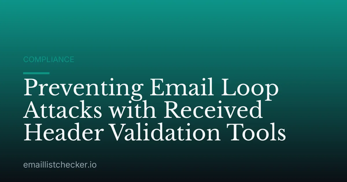 Preventing Email Loop Attacks with Received Header Validation Tools