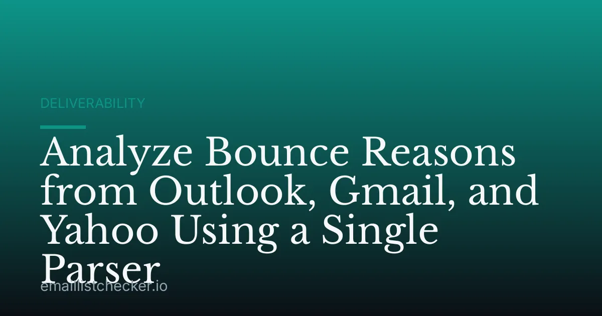 Analyze Bounce Reasons from Outlook, Gmail, and Yahoo Using a Single Parser