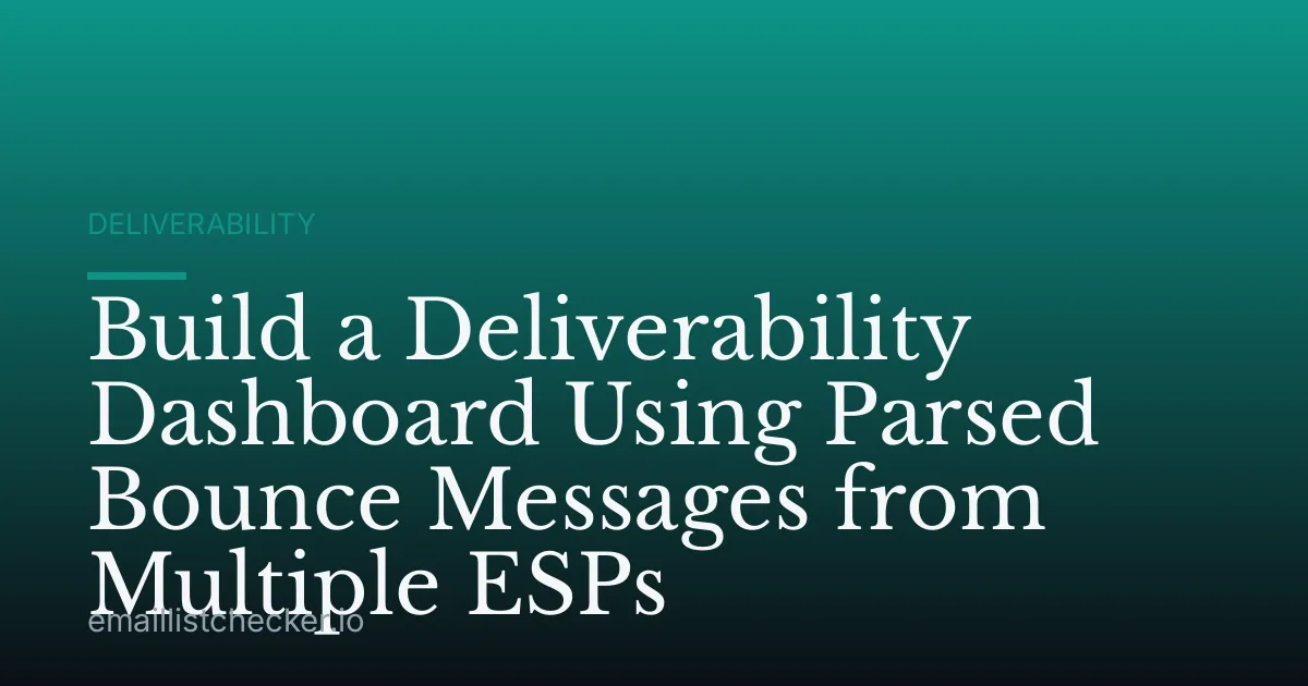 Build a Deliverability Dashboard Using Parsed Bounce Messages from Multiple ESPs
