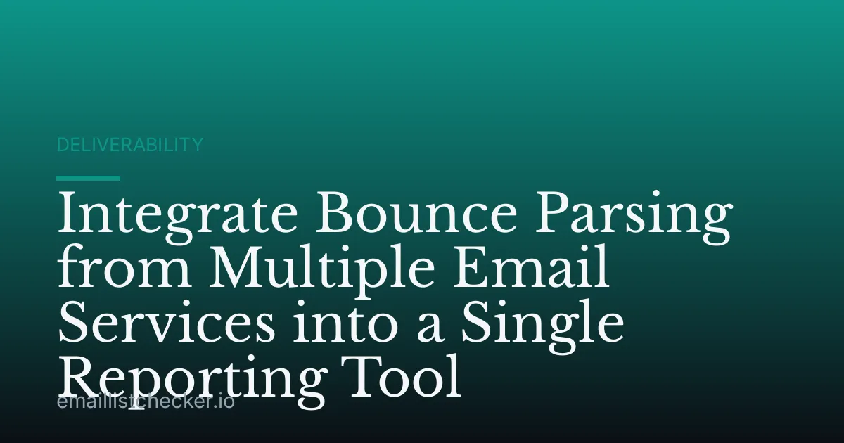 Integrate Bounce Parsing from Multiple Email Services into a Single Reporting Tool
