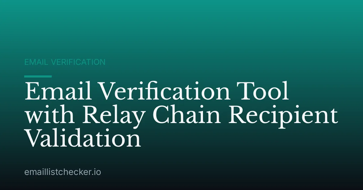 Email Verification Tool with Relay Chain Recipient Validation