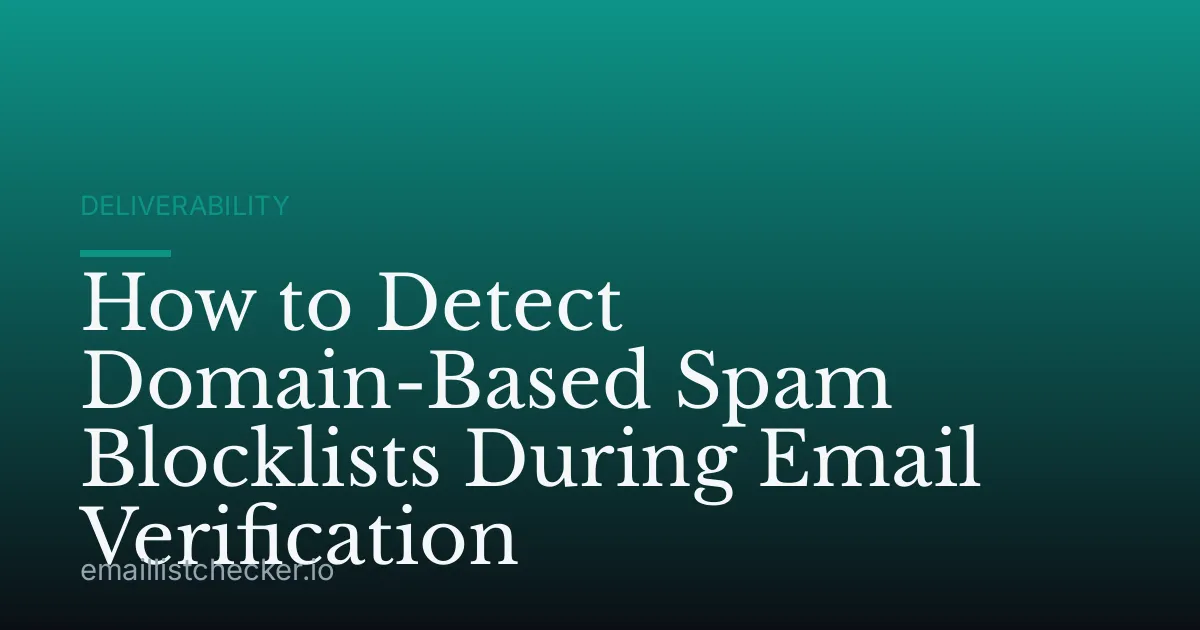 How to Detect Domain-Based Spam Blocklists During Email Verification