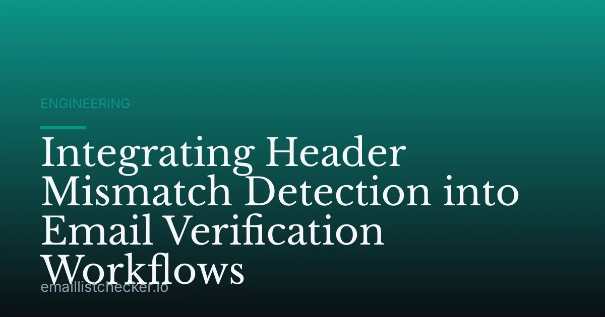 Integrating Header Mismatch Detection into Email Verification Workflows