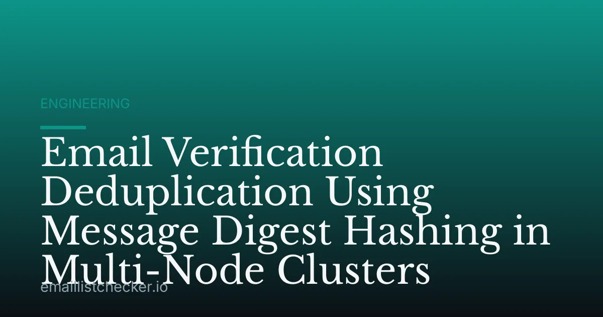 Email Verification Deduplication Using Message Digest Hashing in Multi-Node Clusters
