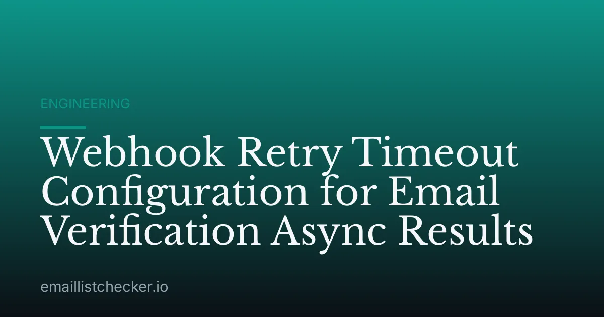 Webhook Retry Timeout Configuration for Email Verification Async Results
