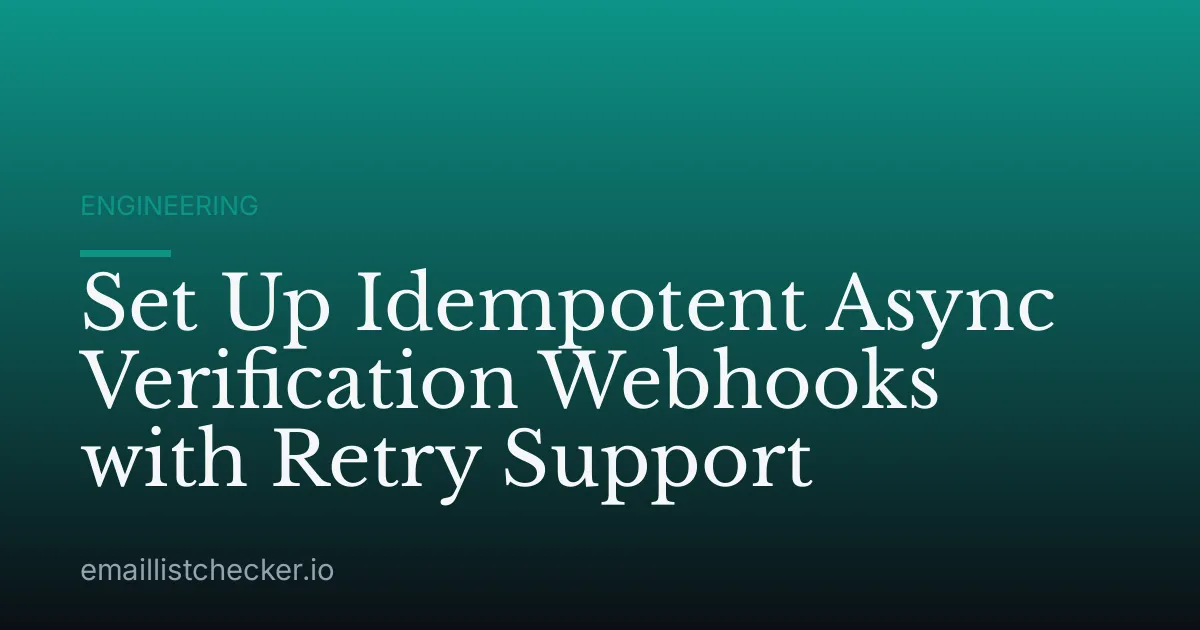 Set Up Idempotent Async Verification Webhooks with Retry Support