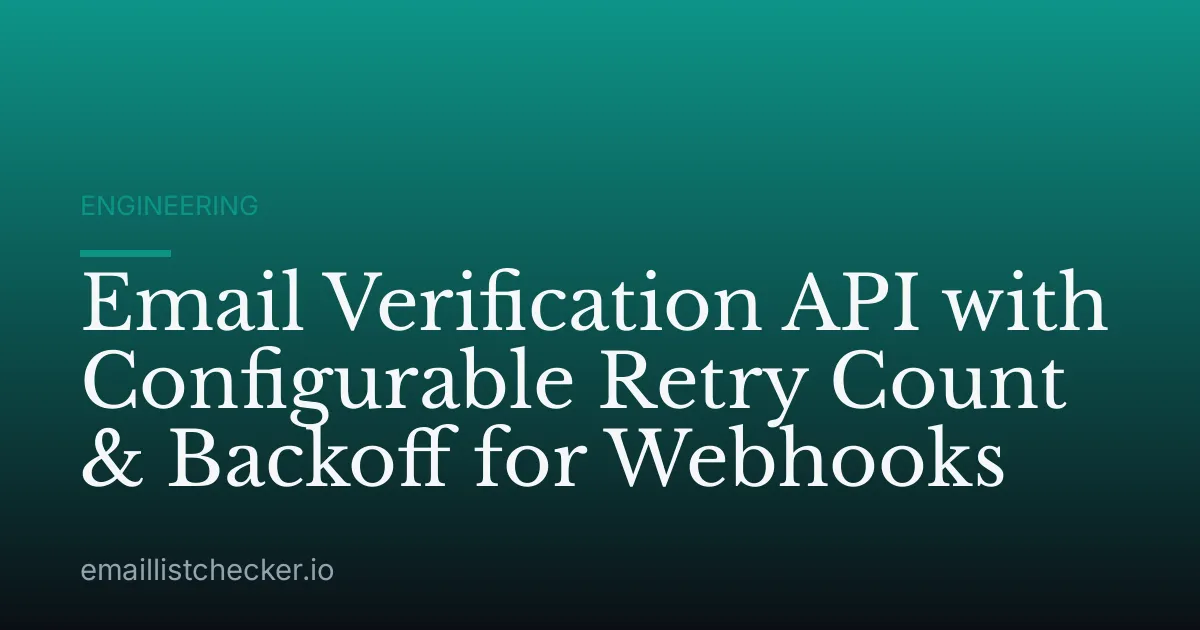 Email Verification API with Configurable Retry Count & Backoff for Webhooks