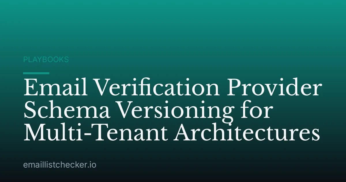 Email Verification Provider Schema Versioning for Multi-Tenant Architectures