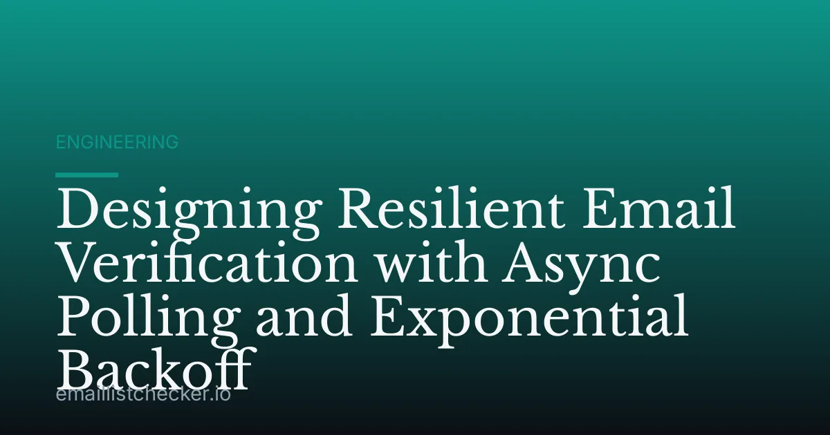 Designing Resilient Email Verification with Async Polling and Exponential Backoff