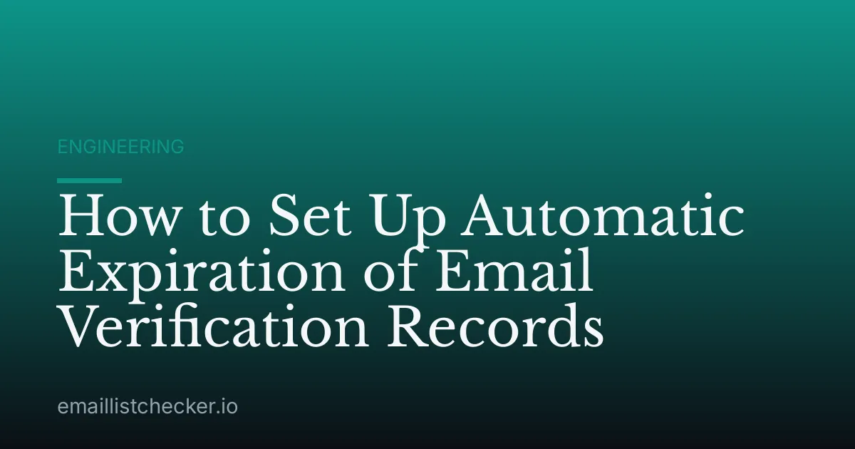 How to Set Up Automatic Expiration of Email Verification Records