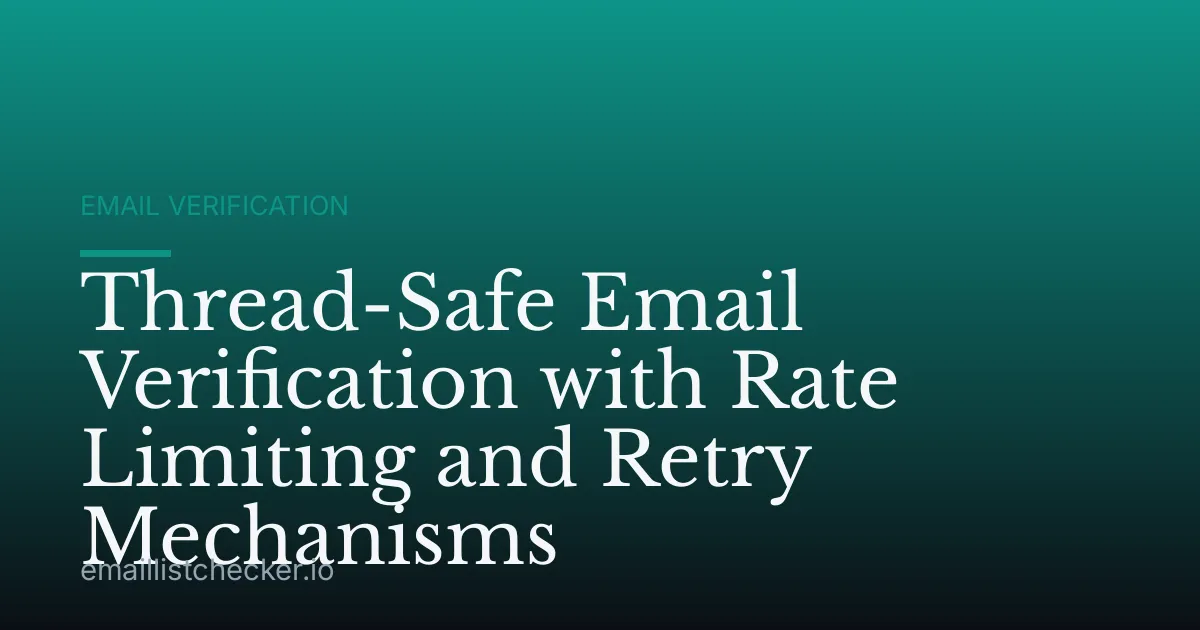Thread-Safe Email Verification with Rate Limiting and Retry Mechanisms