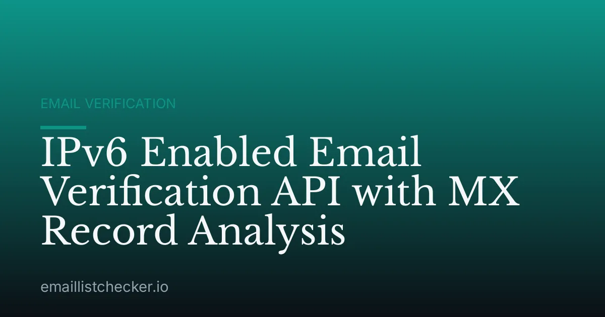 IPv6 Enabled Email Verification API with MX Record Analysis