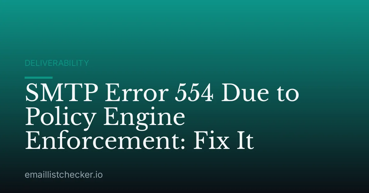 SMTP Error 554 Due to Policy Engine Enforcement: Fix It
