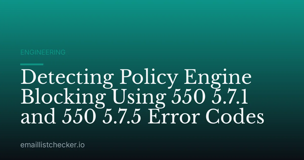 Detecting Policy Engine Blocking Using 550 5.7.1 and 550 5.7.5 Error Codes