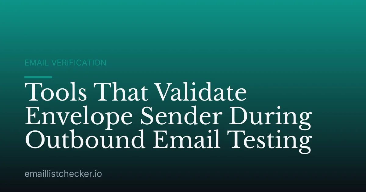 Tools That Validate Envelope Sender During Outbound Email Testing