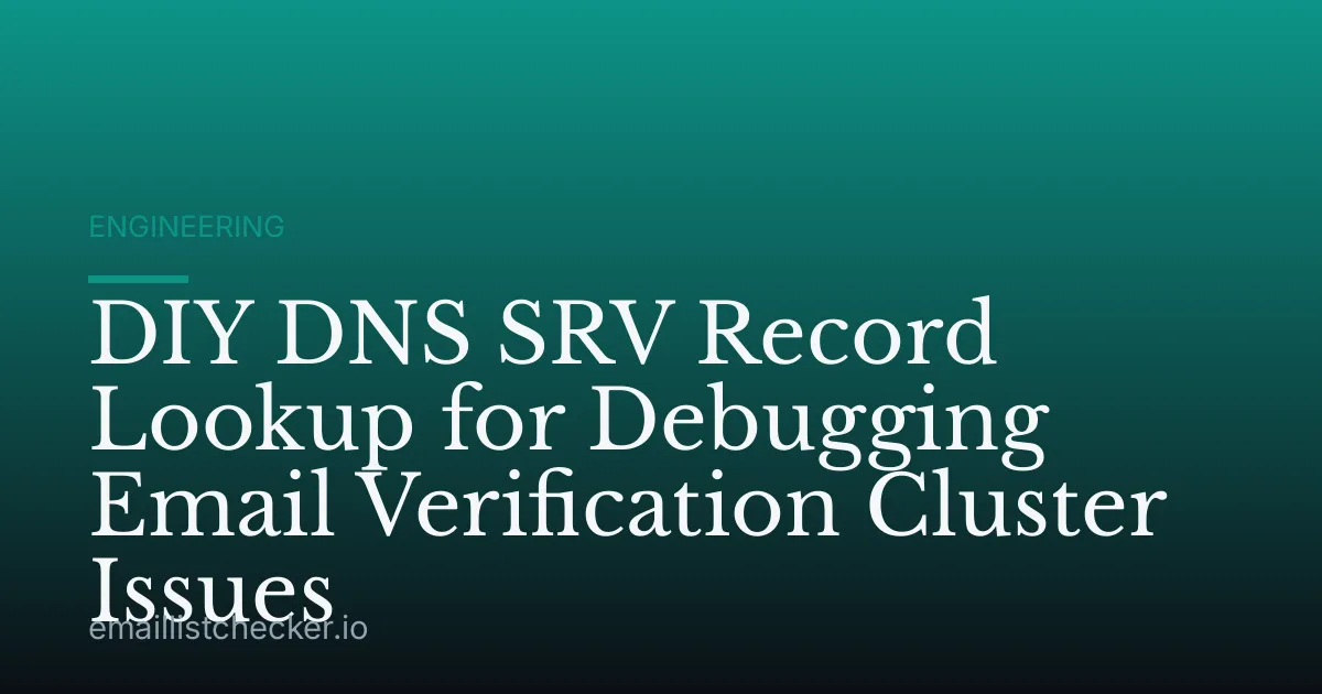 DIY DNS SRV Record Lookup for Debugging Email Verification Cluster Issues