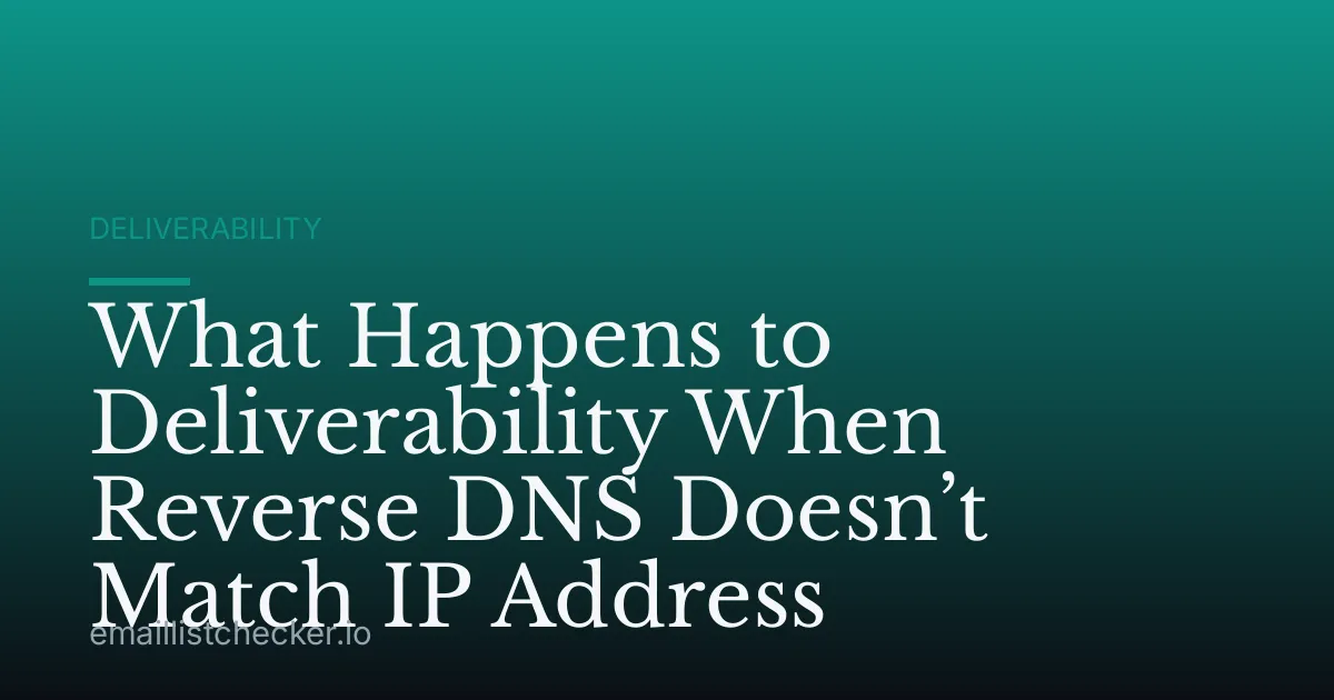 What Happens to Deliverability When Reverse DNS Doesn’t Match IP Address