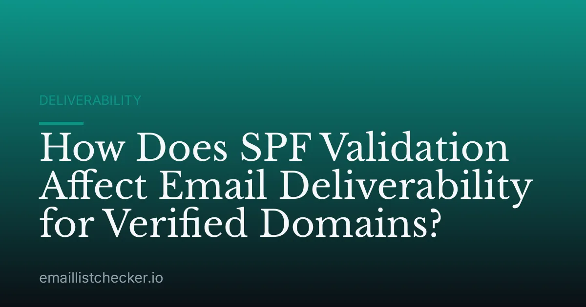 How Does SPF Validation Affect Email Deliverability for Verified Domains?
