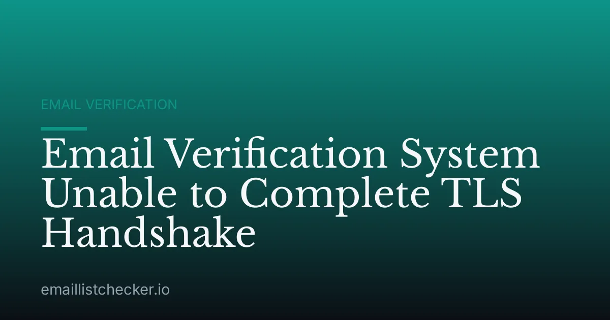 Email Verification System Unable to Complete TLS Handshake