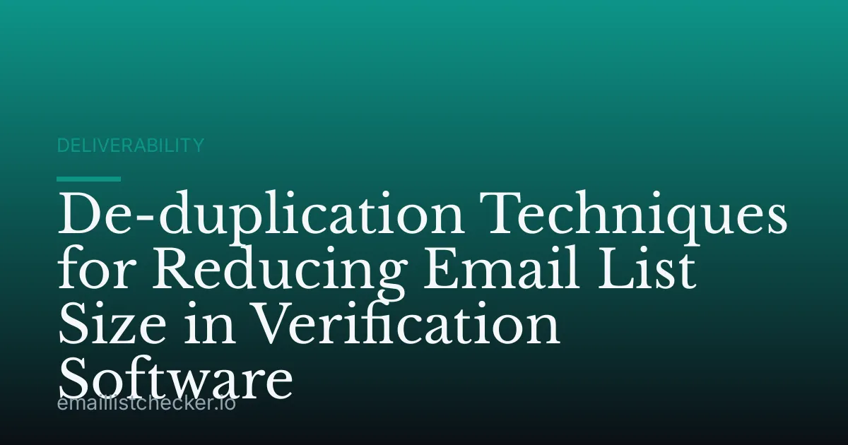 De-duplication Techniques for Reducing Email List Size in Verification Software