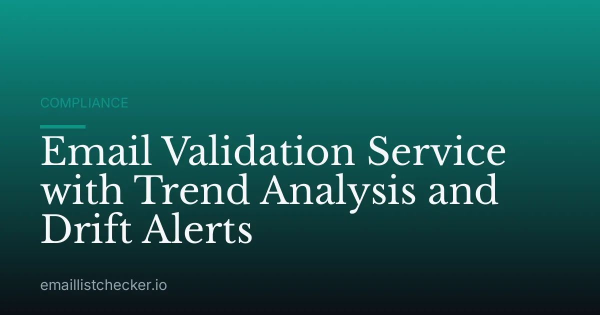 Email Validation Service with Trend Analysis and Drift Alerts
