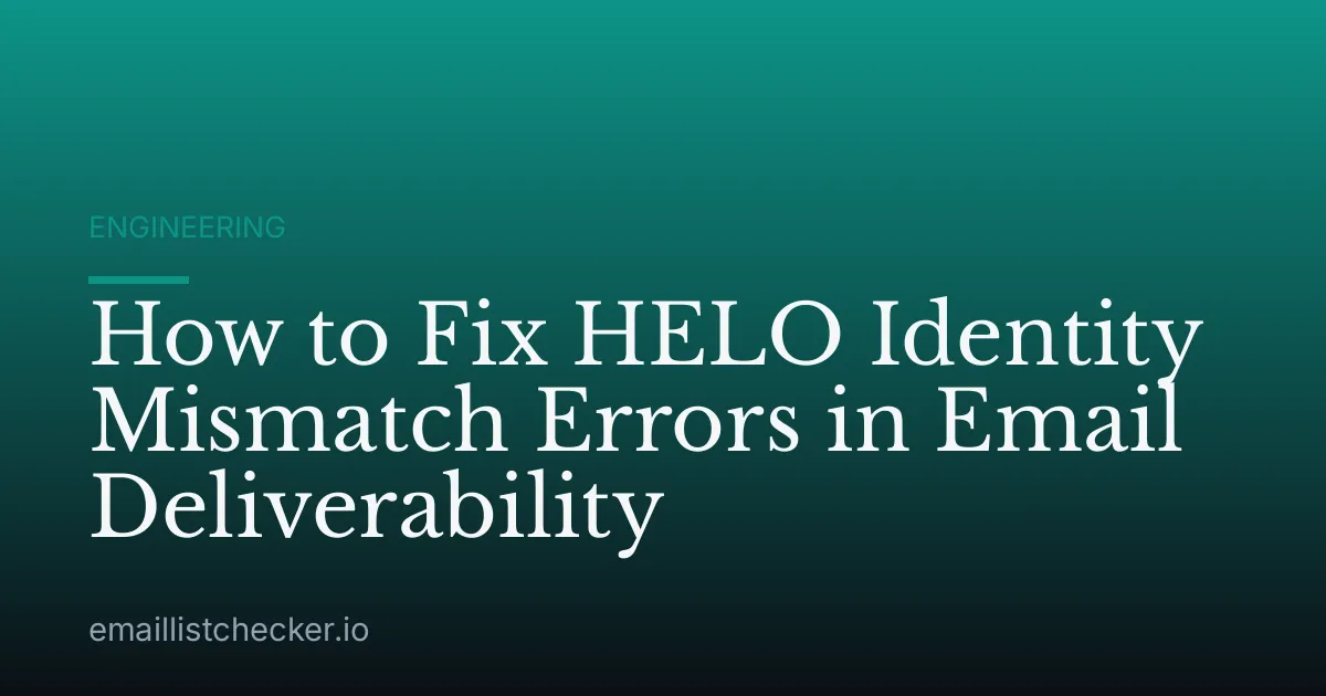 How to Fix HELO Identity Mismatch Errors in Email Deliverability