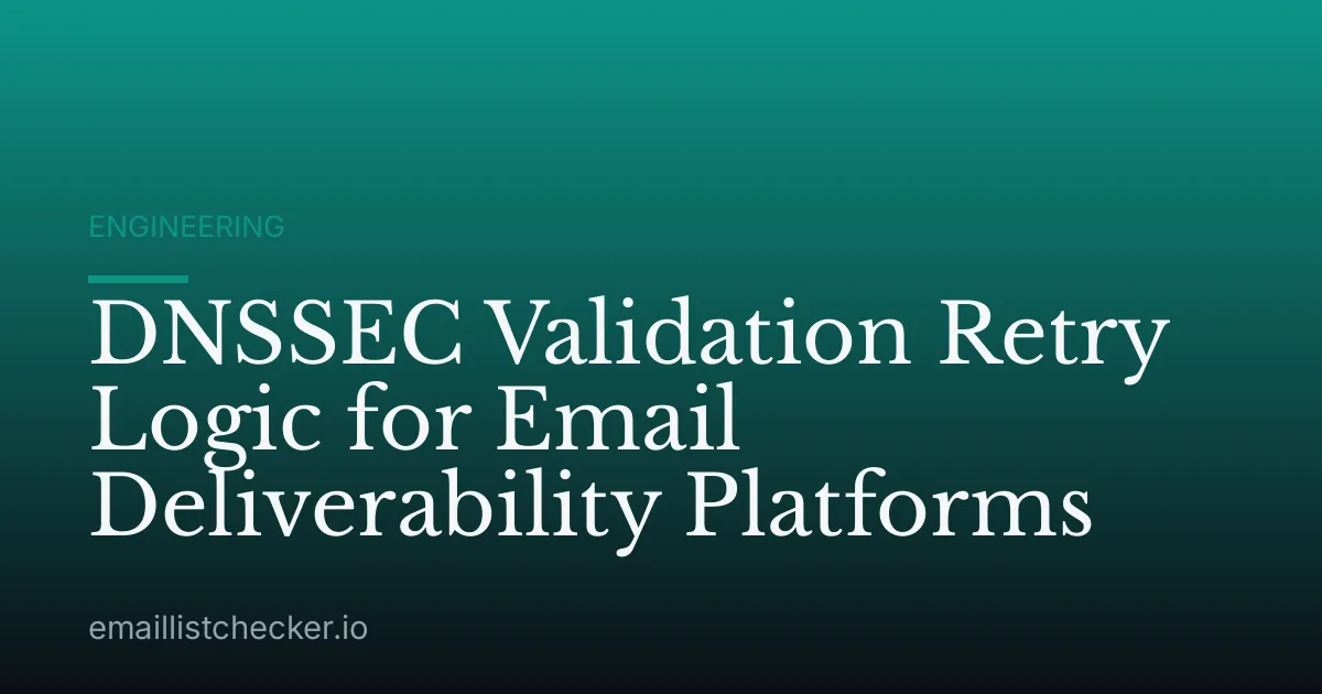 DNSSEC Validation Retry Logic for Email Deliverability Platforms