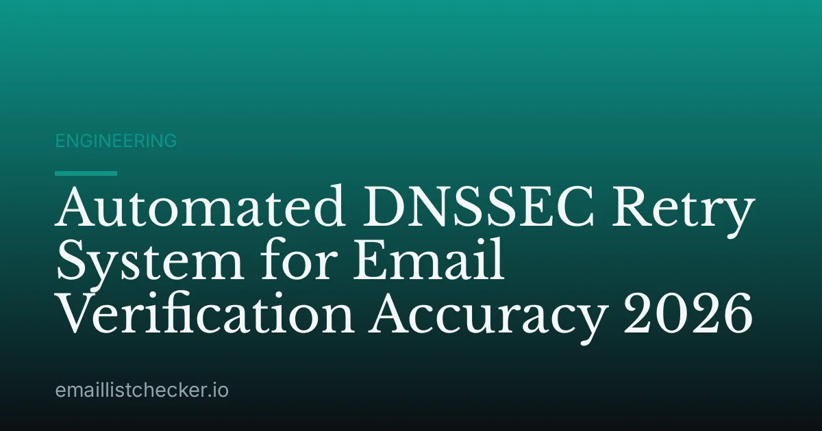 Automated DNSSEC Retry System for Email Verification Accuracy 2026