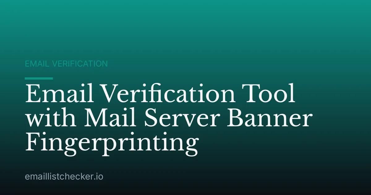Email Verification Tool with Mail Server Banner Fingerprinting