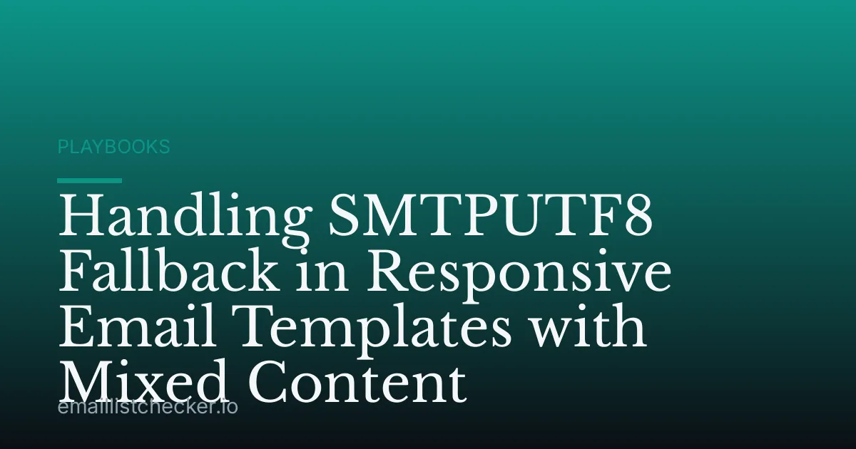 Handling SMTPUTF8 Fallback in Responsive Email Templates with Mixed Content