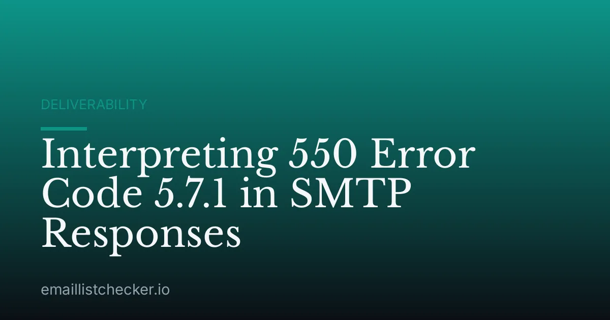 Interpreting 550 Error Code 5.7.1 in SMTP Responses