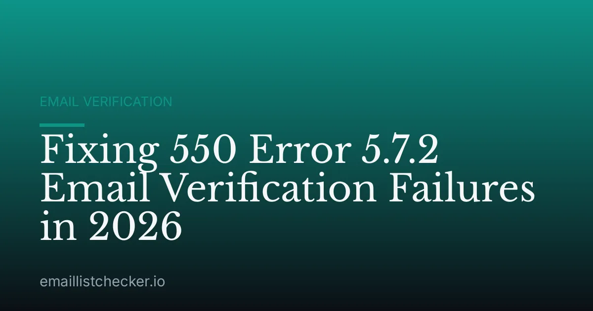 Fixing 550 Error 5.7.2 Email Verification Failures in 2026