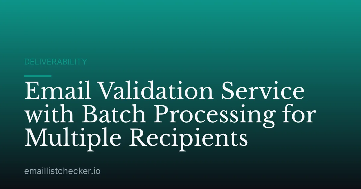 Email Validation Service with Batch Processing for Multiple Recipients