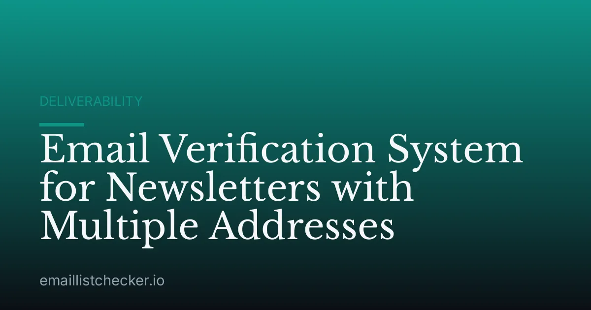 Email Verification System for Newsletters with Multiple Addresses