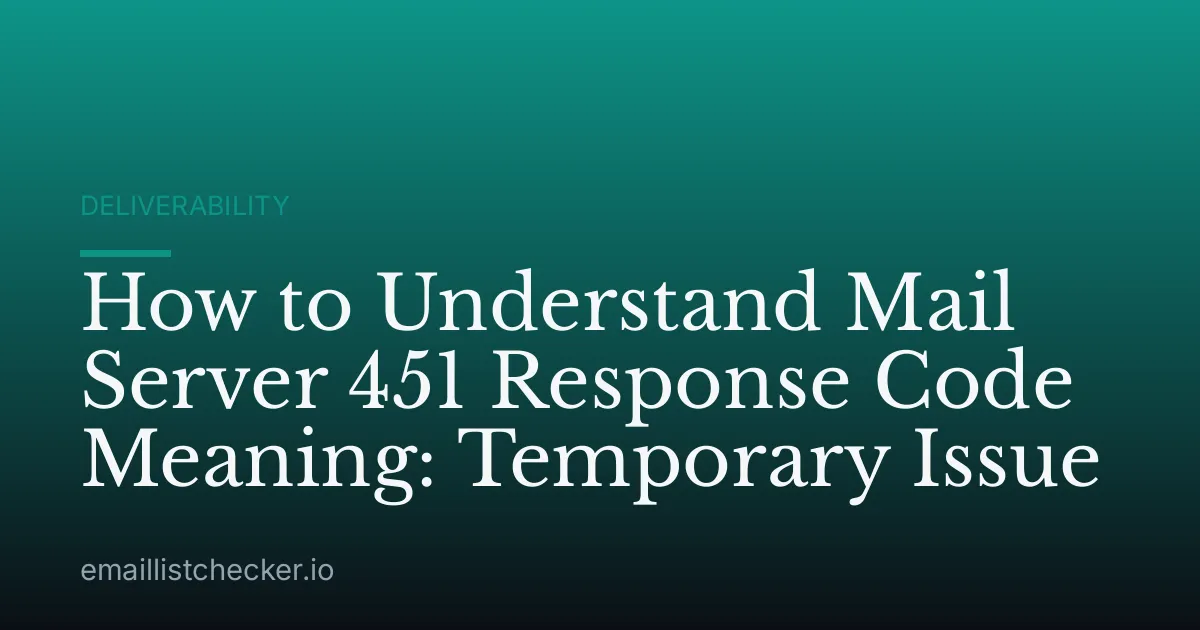 How to Understand Mail Server 451 Response Code Meaning: Temporary Issue
