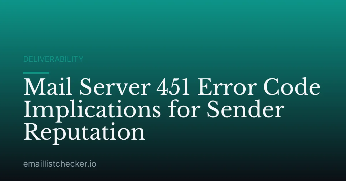 Mail Server 451 Error Code Implications for Sender Reputation