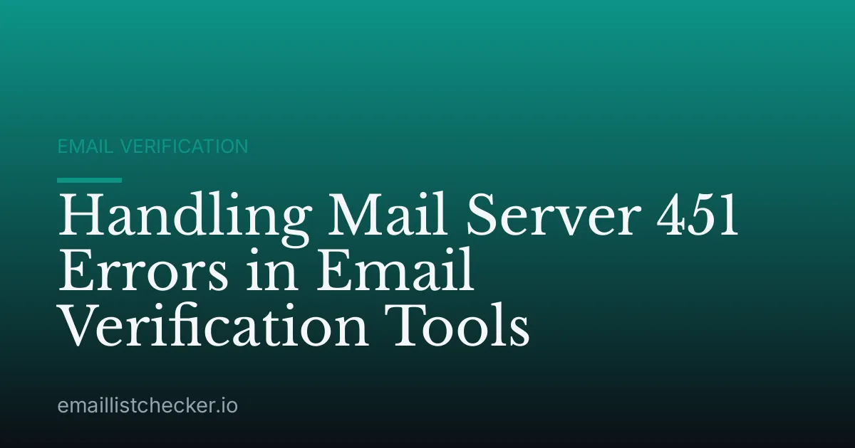 Handling Mail Server 451 Errors in Email Verification Tools