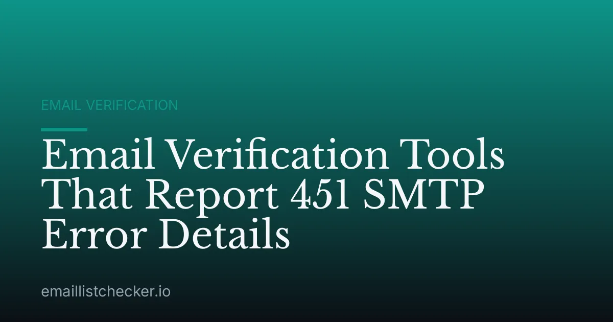 Email Verification Tools That Report 451 SMTP Error Details