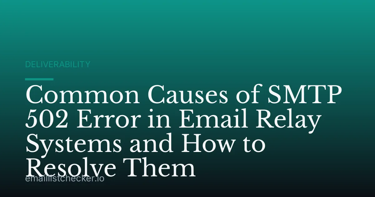 Common Causes of SMTP 502 Error in Email Relay Systems and How to Resolve Them