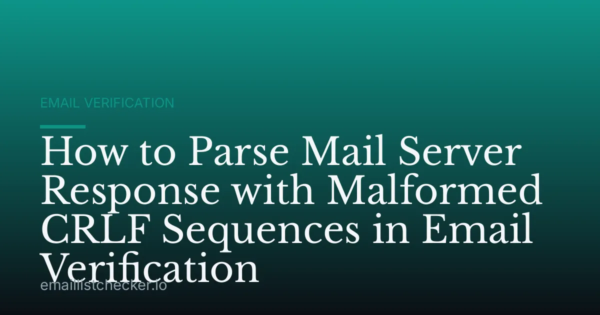 How to Parse Mail Server Response with Malformed CRLF Sequences in Email Verification