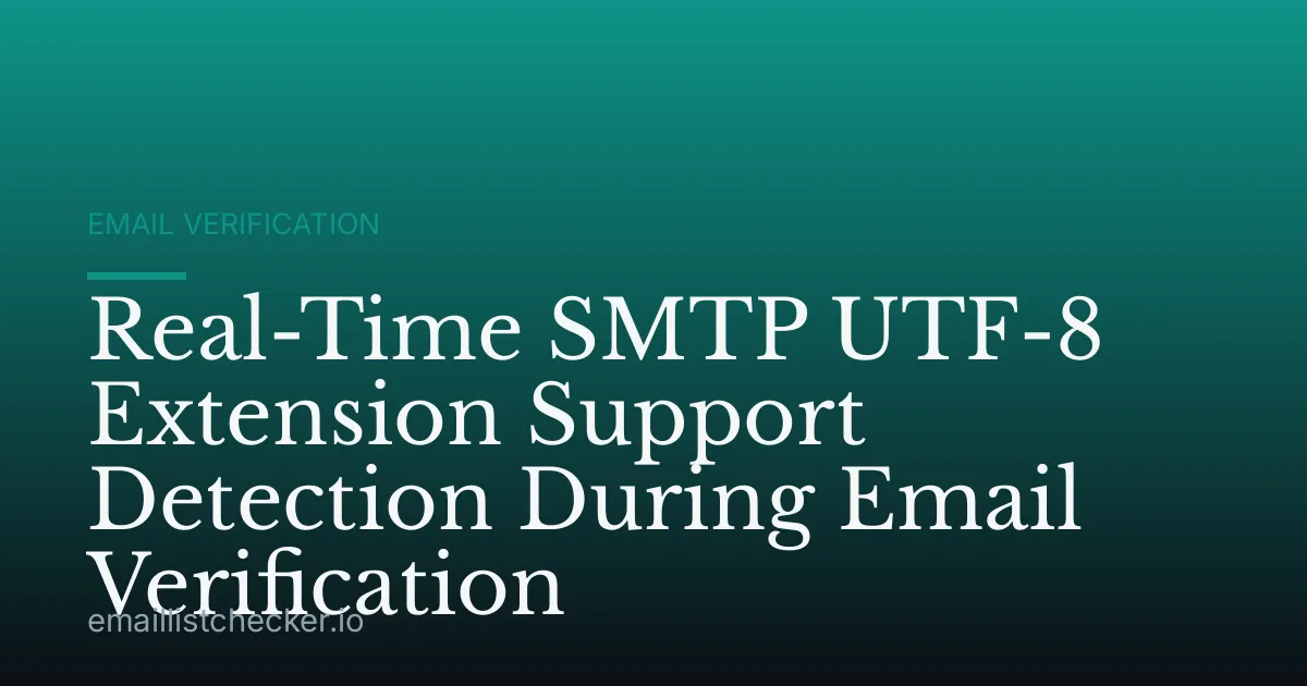 Real-Time SMTP UTF-8 Extension Support Detection During Email Verification
