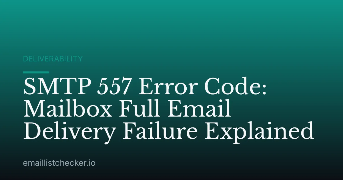 SMTP 557 Error Code: Mailbox Full Email Delivery Failure Explained