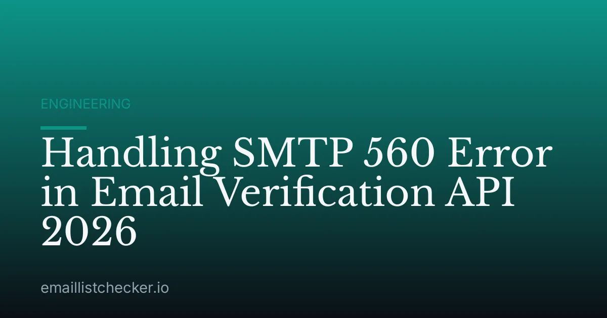 Handling SMTP 560 Error in Email Verification API 2026