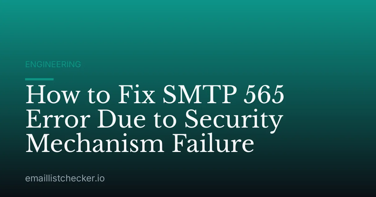 How to Fix SMTP 565 Error Due to Security Mechanism Failure