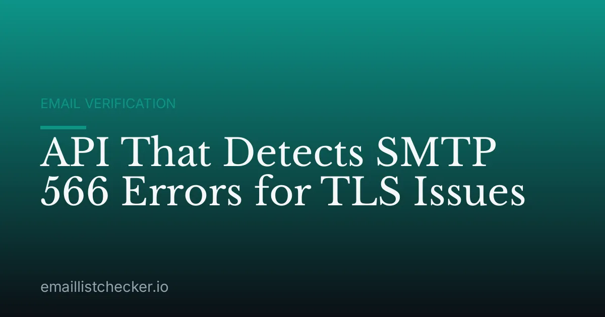 API That Detects SMTP 566 Errors for TLS Issues