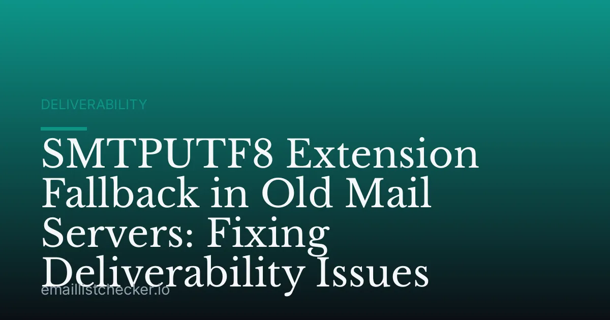 SMTPUTF8 Extension Fallback in Old Mail Servers: Fixing Deliverability Issues