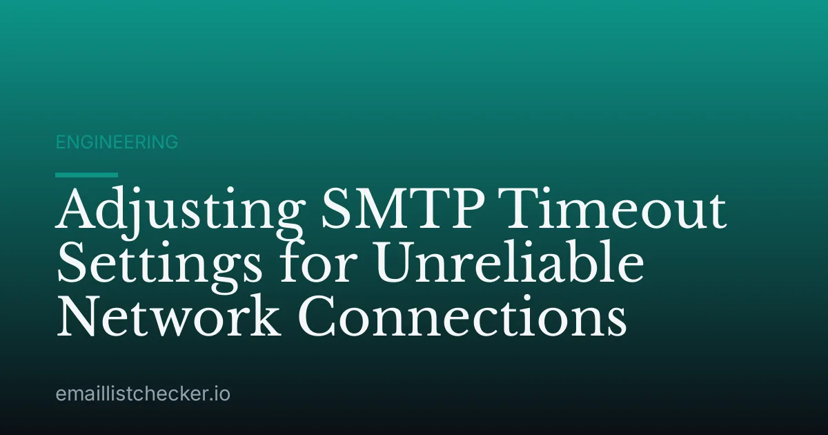 Adjusting SMTP Timeout Settings for Unreliable Network Connections