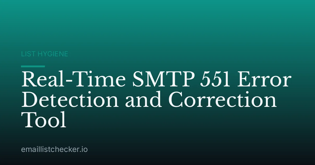 Real-Time SMTP 551 Error Detection and Correction Tool