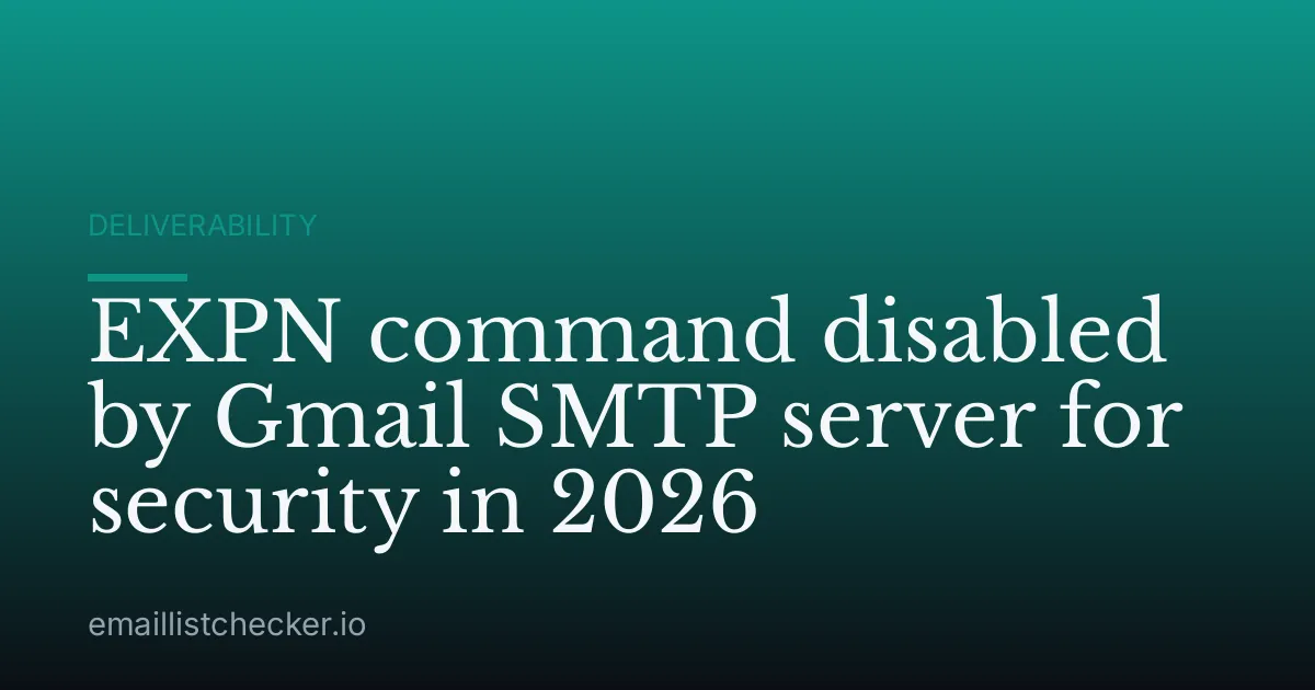 EXPN command disabled by Gmail SMTP server for security in 2026